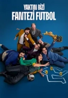Yaktın Bizi Fantezi Futbol 2025 Poster