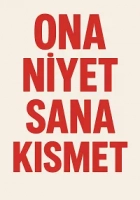 Ona Niyet Sana Kısmet 2025 Poster