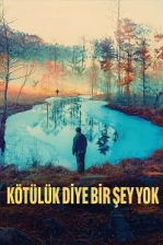 Kötülük Diye Bir Şey Yok Poster