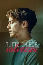 Tutto chiede salvezza Poster