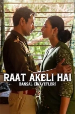 Raat Akeli Hai: Bansal Cinayetleri