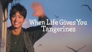 When Life Gives You Tangerines 1. Sezon 6. Bölüm Banner