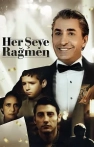 Her Şeye Rağmen