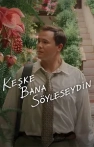 Keşke Bana Söyleseydin