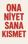 Ona Niyet Sana Kısmet